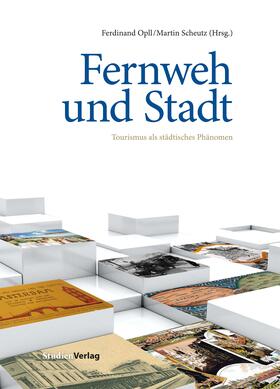 Opll / Scheutz |  Fernweh und Stadt | Buch |  Sack Fachmedien