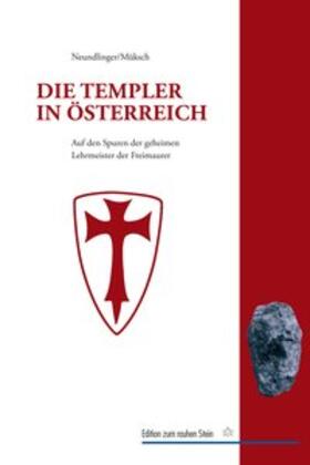 Neundlinger / Müksch |  Die Templer in Österreich | Buch |  Sack Fachmedien