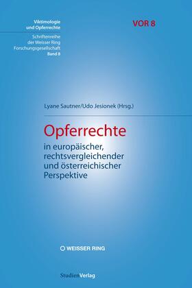 Jesionek / Sautner |  Opferrechte in europäischer, rechtsvergleichender und österreichischer Perspektive | eBook | Sack Fachmedien