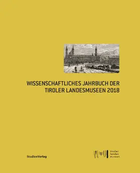  Wissenschaftliches Jahrbuch der Tiroler Landesmuseen 2018 | Buch |  Sack Fachmedien