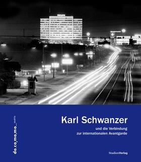  Karl Schwanzer und die Verbindung zur internationalen Avantgarde | Buch |  Sack Fachmedien