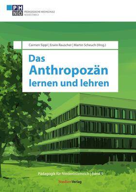 Sippl / Rauscher / Scheuch |  Das Anthropozän lernen und lehren | eBook | Sack Fachmedien