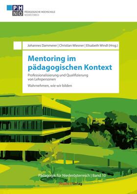 Windl / Dammerer / Wiesner |  Mentoring im pädagogischen Kontext: Professionalisierung und Qualifizierung von Lehrpersonen | eBook | Sack Fachmedien