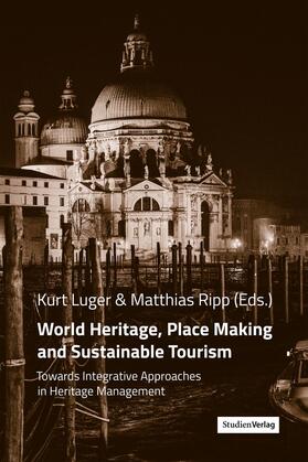 Luger / Ripp |  World Heritage, Place Making and Sustainable Tourism | eBook | Sack Fachmedien