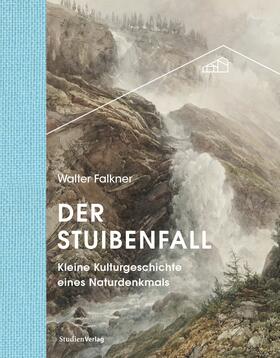 Falkner / Hessenberger | Der Stuibenfall | E-Book | sack.de