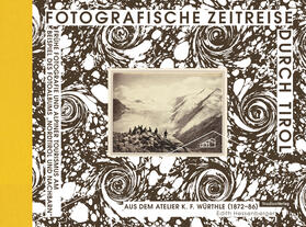 Hessenberger |  Fotografische Zeitreise durch Tirol | Buch |  Sack Fachmedien