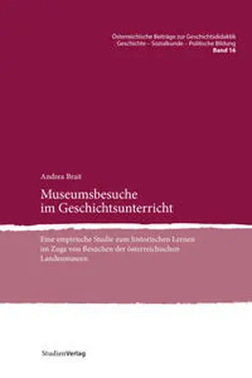 Brait |  Museumsbesuche im Geschichtsunterricht | Buch |  Sack Fachmedien