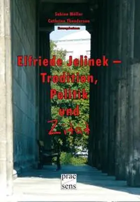 Theodorsen / Müller |  Elfriede Jelinek: Tradition, Politik und Zitat | Buch |  Sack Fachmedien