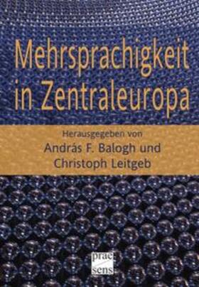 Balogh / Leitgeb |  Mehrsprachigkeit in Zentraleuropa | Buch |  Sack Fachmedien