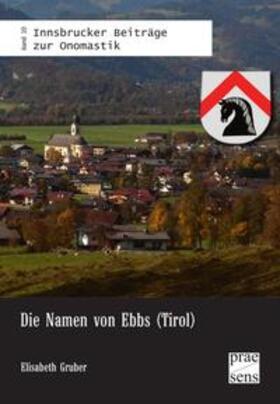 Gruber |  Gruber, E: Namen von Ebbs (Tirol) | Buch |  Sack Fachmedien