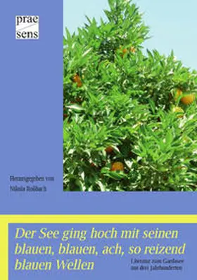 Roßbach |  Der See ging hoch mit seinen blauen, blauen, ach, so reizend blauen Wellen | Buch |  Sack Fachmedien