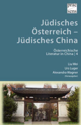 Liu / Luger / Wagner |  Jüdisches Österreich - Jüdisches China | Buch |  Sack Fachmedien