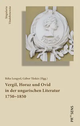 Lengyel / Tüskés |  Vergil, Horaz und Ovid in der ungarischen Literatur 1750?1850 | Buch |  Sack Fachmedien