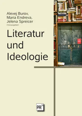 Burov / Endreva / Spreicer |  Literatur und Ideologie | Buch |  Sack Fachmedien