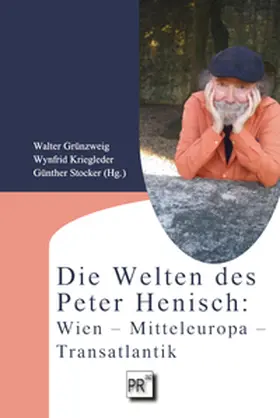 Grünzweig / Kriegleder / Stocker |  Die Welten des Peter Henisch: Wien - Mitteleuropa - Transatlantik | Buch |  Sack Fachmedien