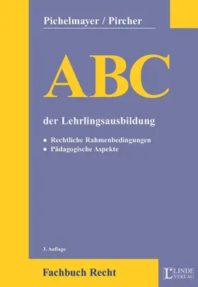 Pichelmayer / Pircher |  ABC der Lehrlingsausbildung | Buch |  Sack Fachmedien