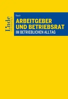 Rauch |  Arbeitgeber und Betriebsrat im betrieblichen Alltag | Buch |  Sack Fachmedien