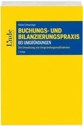 Hübner-Schwarzinger |  Buchungs- und Bilanzierungspraxis bei Umgründungen | Buch |  Sack Fachmedien