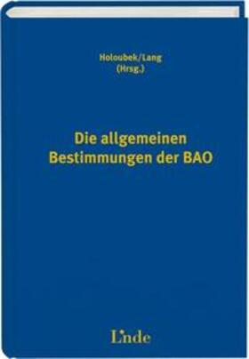 Holoubek / Lang |  Die allgemeinen Bestimmungen der BAO | Buch |  Sack Fachmedien