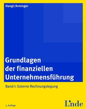 Hangl / Arminger |  Grundlagen der finanziellen Unternehmensführung, Band I | Buch |  Sack Fachmedien
