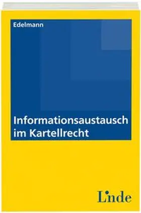 Edelmann |  Informationsaustausch im Kartellrecht | Buch |  Sack Fachmedien