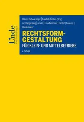 Hübner-Schwarzinger / Kanduth-Kristen | Rechtsformgestaltung für Klein- und Mittelbetriebe | Buch | 978-3-7073-3009-0 | sack.de