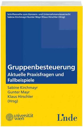 Kirchmayr / Mayr / Hirschler |  Gruppenbesteuerung | Buch |  Sack Fachmedien