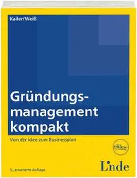 Kailer / Weiß |  Gründungsmanagement kompakt | Buch |  Sack Fachmedien