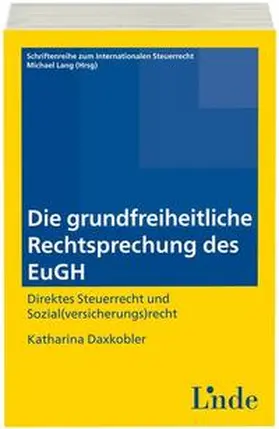 Daxkobler |  Die grundfreiheitliche Rechtsprechung des EuGH | Buch |  Sack Fachmedien