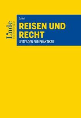 Schierl |  Reisen und Recht | Buch |  Sack Fachmedien