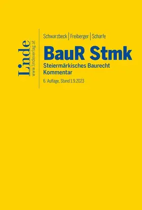 Schwarzbeck / Freiberger / Scharfe |  BauR Stmk. | Steiermärkisches Baurecht | Buch |  Sack Fachmedien