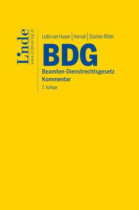 Loibl-van Husen / Horvat / Stacher-Ritter |  BDG | Beamten-Dienstrechtsgesetz | Buch |  Sack Fachmedien