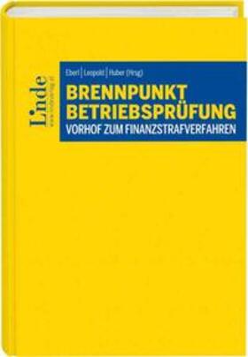 Althuber / Durda / Felice |  Brennpunkt Betriebsprüfung – Vorhof zum Finanzstrafverfahren | Buch |  Sack Fachmedien