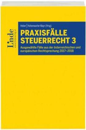 Heber / Hohenwarter-Mayr |  Praxisfälle Steuerrecht 3 | Buch |  Sack Fachmedien