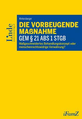 Wintersberger |  Die vorbeugende Maßnahme gem § 21 Abs 1 StGB | Buch |  Sack Fachmedien