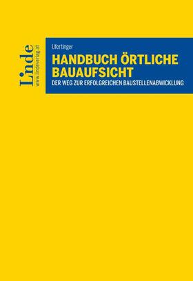 Ufertinger |  Handbuch Örtliche Bauaufsicht | Buch |  Sack Fachmedien