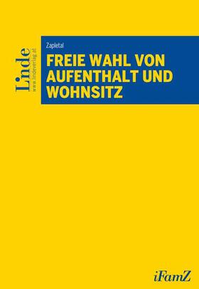 Zapletal |  Freie Wahl von Aufenthalt und Wohnsitz | Buch |  Sack Fachmedien