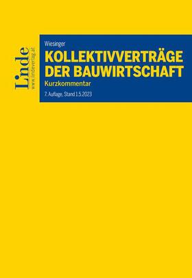 Wiesinger |  Kollektivverträge der Bauwirtschaft | Buch |  Sack Fachmedien