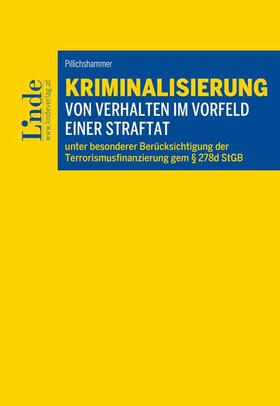 Pillichshammer |  Kriminalisierung von Verhalten im Vorfeld einer Straftat | Buch |  Sack Fachmedien