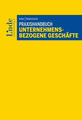 Koller / Wolkerstorfer |  Praxishandbuch Unternehmensbezogene Geschäfte | Buch |  Sack Fachmedien