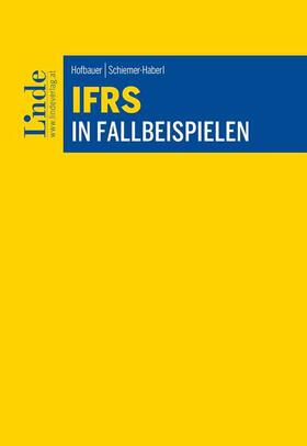 Schiemer-Haberl / Hofbauer | IFRS in Fallbeispielen | Buch | 978-3-7073-4474-5 | sack.de