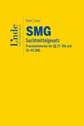 Wolm / Varga |  SMG | Suchtmittelgesetz | Buch |  Sack Fachmedien