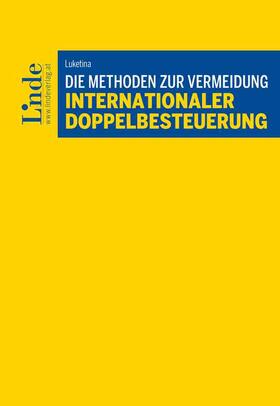 Luketina |  Die Methoden zur Vermeidung internationaler Doppelbesteuerung | Buch |  Sack Fachmedien