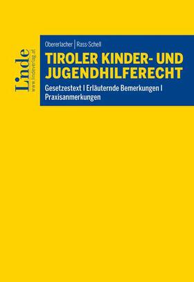 Obererlacher / Rass-Schell |  Tiroler Kinder- und Jugendhilferecht | Buch |  Sack Fachmedien