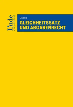 Schaunig |  Gleichheitssatz und Abgabenrecht | Buch |  Sack Fachmedien