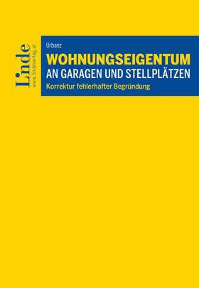 Urbanz |  Wohnungseigentum an Garagen und Stellplätzen | Buch |  Sack Fachmedien