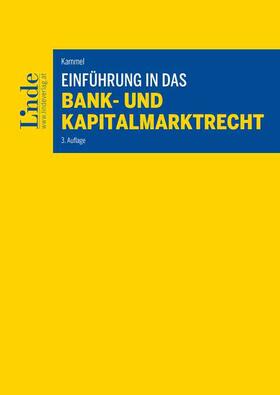 Kammel |  Einführung in das Bank- und Kapitalmarktrecht | Buch |  Sack Fachmedien
