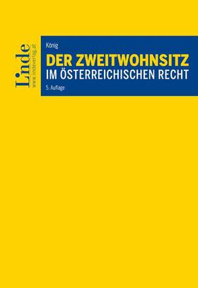 König |  Der Zweitwohnsitz im österreichischen Recht | Buch |  Sack Fachmedien