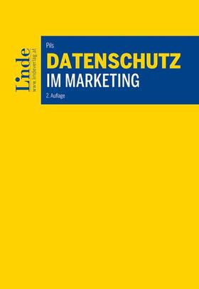 Pils | Datenschutz im Marketing | Buch | 978-3-7073-4714-2 | sack.de