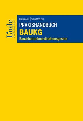 Holzknecht / Schretthauser |  Praxishandbuch BauKG | Buch |  Sack Fachmedien